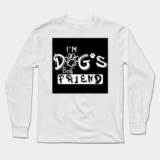 Dogs are My Best Friend Long Sleeve T-Shirt